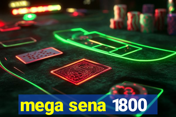 mega sena 1800